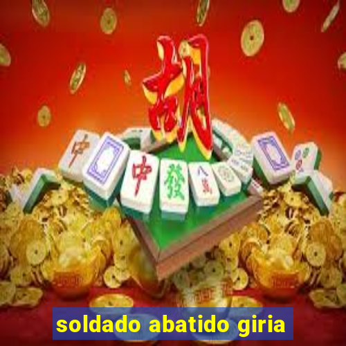 soldado abatido giria